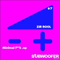 Zir Rool - Minimal F**k (Explicit)