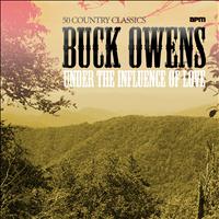 Buck Owens - Under the Influence of Love - 50 Country Classics