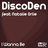 DiscoDen - I Wanna Be