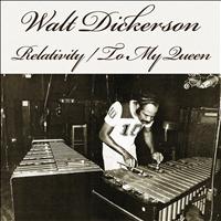 Walt Dickerson - Relativity / To My Queen