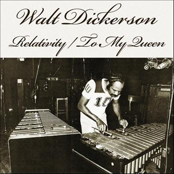 Walt Dickerson - Relativity / To My Queen