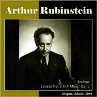 Arthur Rubinstein - Brahms: Sonata No. 3 in F Minor, Op. 5 (Album of 1949)