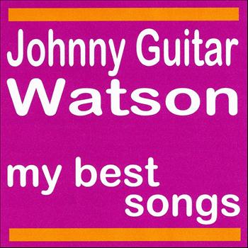Johnny Guitar Watson - My Best Songs