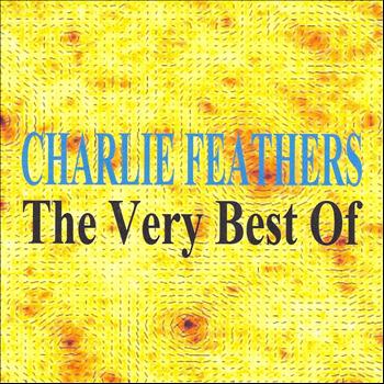 Charlie Feathers - The Very Best of