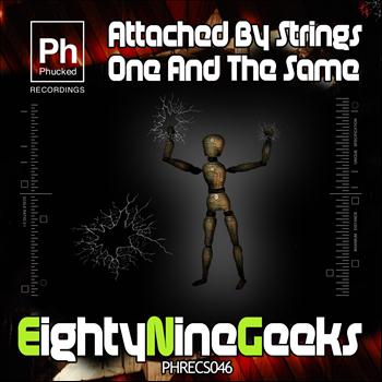 Eightyninegeeks - Attached By Strings / One and the Same