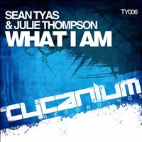 Sean Tyas, Julie Thompson - What I Am