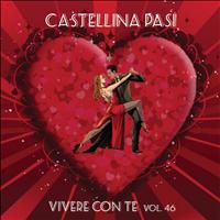 Castellina Pasi - Vivere con te, vol.46