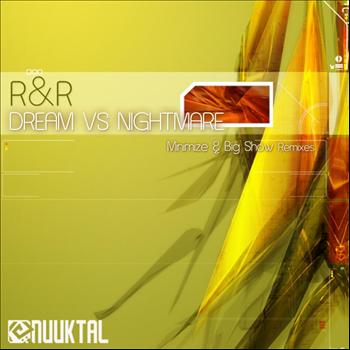 R&R - Dream Vs. Nigthmare