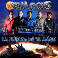 Osmosis - La Fuerza De Tu Amor