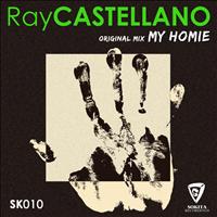 Ray Castellano - My homie