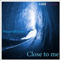 FernandGovea - Close To Me