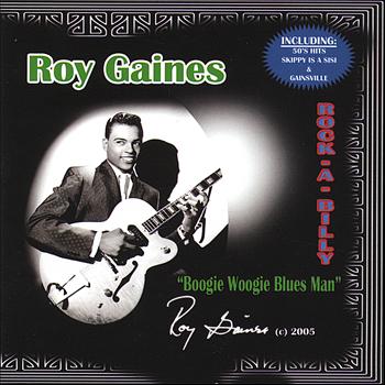 Roy Gaines - Rock-a-Billy: Boogie Woogie Blues Man