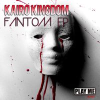Kairo Kingdom - FANTOM EP