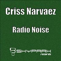 Criss Narvaez - Radio Noise