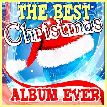 Various Artists - The Best Christmas Album Ever