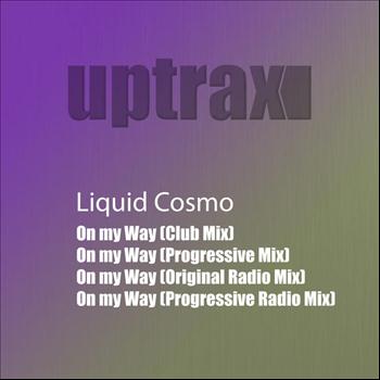 Liquid Cosmo - On My Way