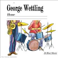 George Wettling - George Wettling: Home