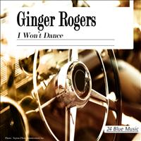 Ginger Rogers - Ginger Rogers: I Won't Dance