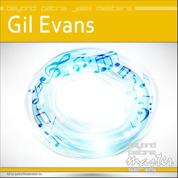 Gil Evans - Beyond Patina Jazz Masters: Gil Evans