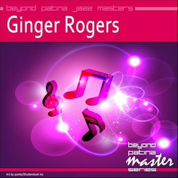 Ginger Rogers - Beyond Patina Jazz Masters: Ginger Rogers