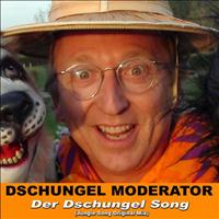 Dschungel Moderator - Der Dschungel Song (Jungle Song Original Mix)