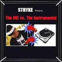 Stryke - The MC vs.  the Instrumental