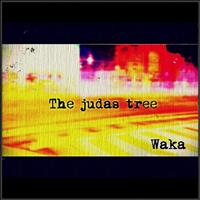 Waka - The Judas Tree
