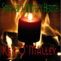 Ken O'Malley - Songs by a Winter's Hearth