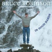 Bruce Robinson - In Good Hands
