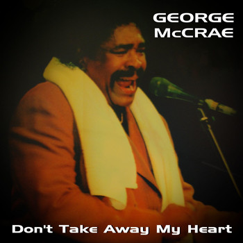 George McCrae - Don't Take Away My Heart