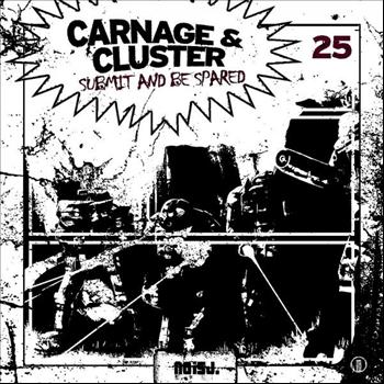 Carnage & Cluster - Submit and Be Spared