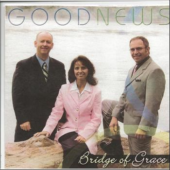 Good News - Bridge of Grace
