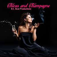D.C. Beat Productions - Chicas and Champagne