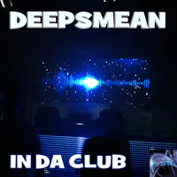 Deepsmean - In da Club