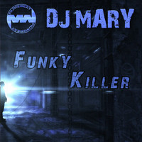 DJ Mary - Funky Killer