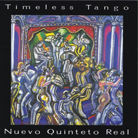 Nuevo Quinteto Real - Timeless Tango