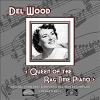 Del Wood - Queen of the Rag Time Piano