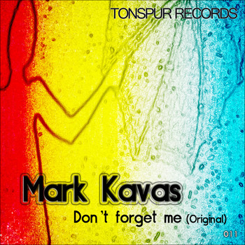 Mark Kavas - Don't Forget Me (Original)
