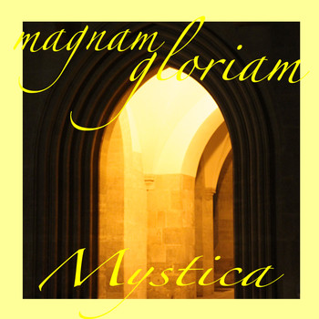 Magnam Gloriam - Mystica