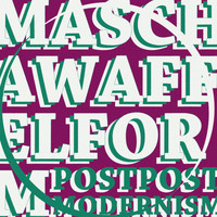 Mascha Waffelform - Postpostmodernism