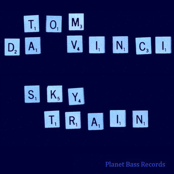 Tom Da Vinci - Sky Train