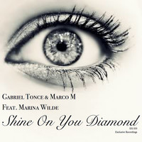Gabriel Tonce & MarcoM feat. Marina Wilde - Shine On You Diamond