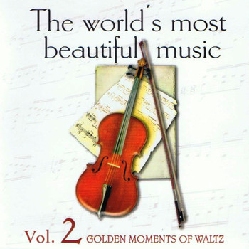 The Waltz Symphony Orchestra - The World's Most Beautiful Music Volume 2: Golden Moments of Waltz