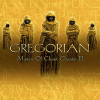 Gregorian - Masters of Chant: Chapter III
