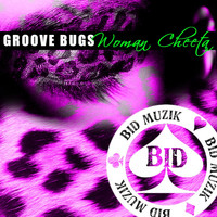 Groove Bugs - Woman Cheeta