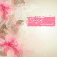 Mademoiselle - Skyfall
