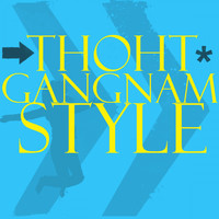 THOHT - Gangnam Style