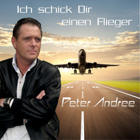 Peter Andree - Ich schick Dir einen Flieger