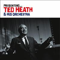 Ted Heath - Presenting… Ted Heath & His Orchestra