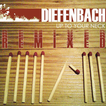 Diefenbach - Up To Your Neck (Remix EP)